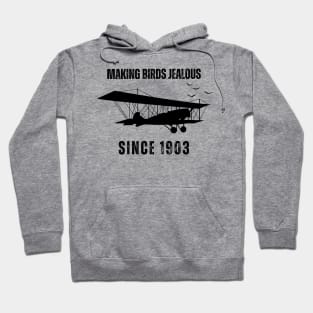 Making Birds Jealous since 1903 Hoodie